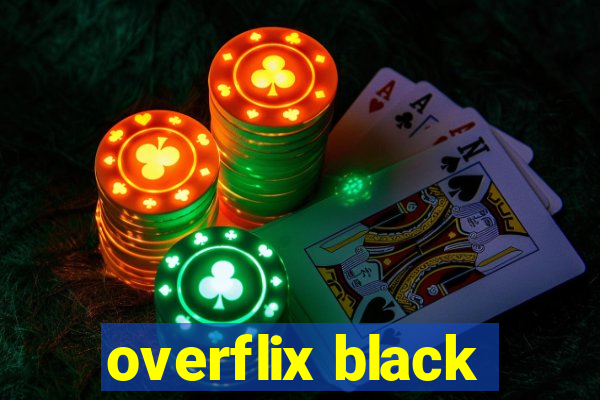 overflix black